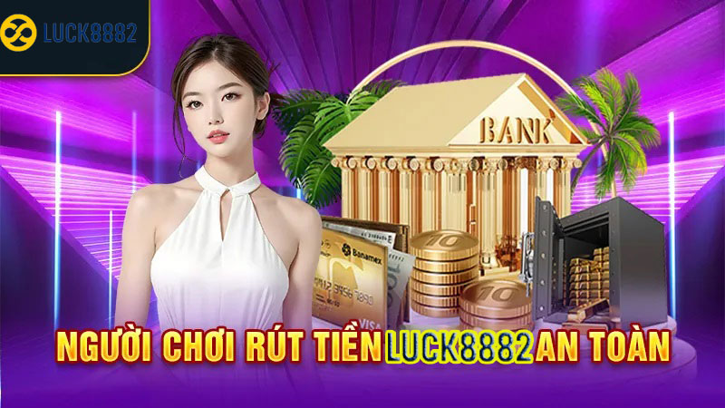 rút tiền Luck8882